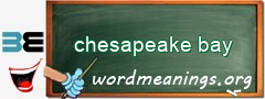 WordMeaning blackboard for chesapeake bay